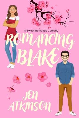 Romancing Blake: A Sweet Romantic Comedy