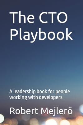 The CTO Playbook: A leadership book for people working with developers