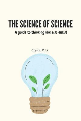 The Science of Science: A guide to thinking like a scientist