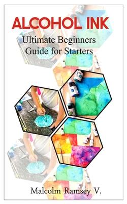 Alcohol Ink: Ultimate beginners guide for starters