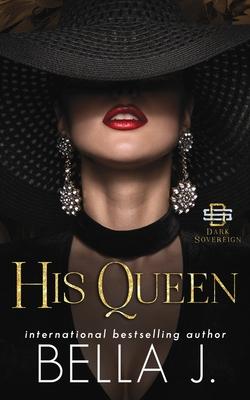 His Queen: A Dark Forbidden Mafia Romance