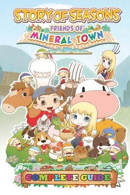 Story of Seasons Friends of Mineral Town Complete Guide: Best Tips, Tricks and Strategies