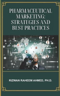 Pharmaceutical Marketing: Strategies and Best Practices