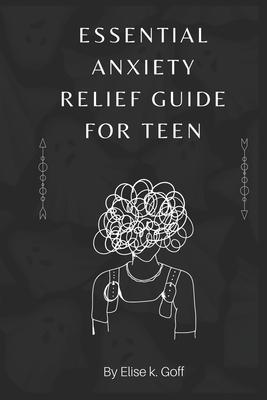 Essential Anxiety Relief Guide For Teen: Navigating the Turbulent Waters of Teenage Anxiety