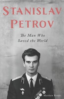 Stanislav Petrov: The Man Who Saved the World