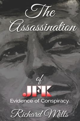 The Assassination of JFK: Evidence of Conspiracy