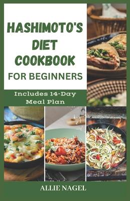 Hashimoto's Diet Cookbook for Beginners: Tasty Recipes For Thyroid Healing and Elimination of Toxins Subscription
