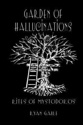 Garden of Hallucinations: Rites of Mystodokos