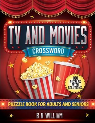 Tv And Movies Crossword Puzzle Book for Adults and Seniors: USA Version - Fun Themed Trivia Crosswords - 100 Puzzles and Solutions