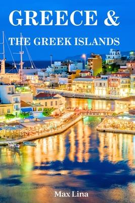 Greece Travel Guide: The best of Greece & the Greek islands travel guidebook (2023-2024)