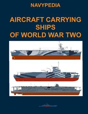 Aircraft carrying ships of World War Two