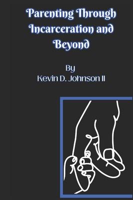 Parenting Through Incarceration and Beyond