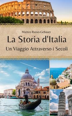 La Storia d'Italia: Un Viaggio Attraverso i Secoli