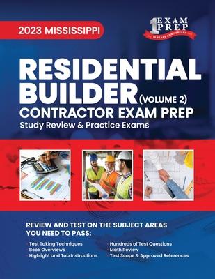 2023 Mississippi Residential Builder Contractor: Volume 2: Study Review & Practice Exams