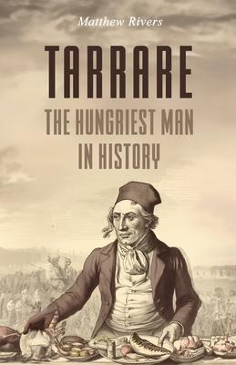 Tarrare: The Hungriest Man in History