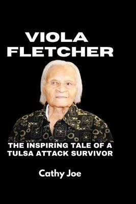 Viola Fletcher: The Inspiring Tale of a Tulsa Attack Survivor