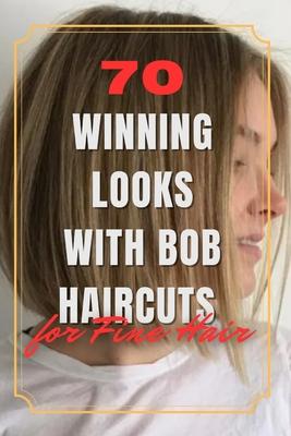 70 Winning Looks with Bob Haircuts for Fine Hair