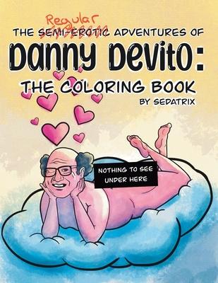 The Regular Adventures of Danny DeVito: The Coloring Book