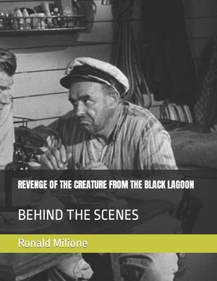 Revenge of the Creature from the Black Lagoon: Behind the Scenes