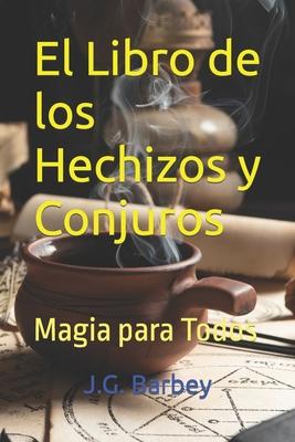 El Libro de los Hechizos y Conjuros: Magia para Todos