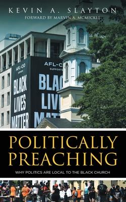 Politically Preaching: Why Politics Are Local To The Black Church