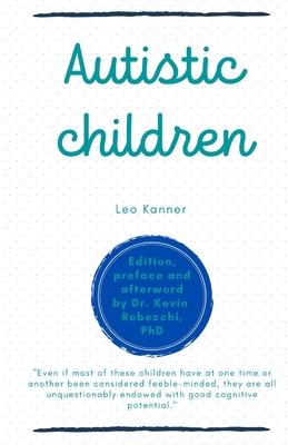 Autistic children: Leo Kanner