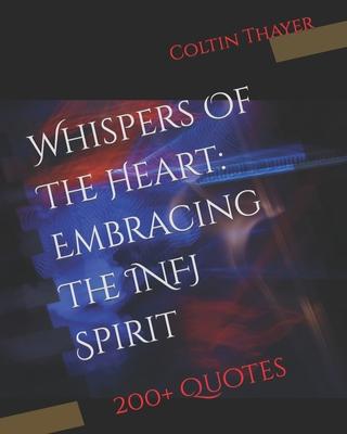 Whispers Of The Heart: Embracing The INFJ Spirit