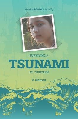 Surviving A Tsunami At Thirteen: A Memoir