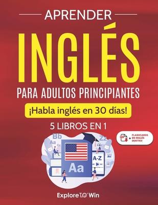 Aprender ingls para adultos principiantes: 5 libros en 1: Habla ingls en 30 das! Subscription