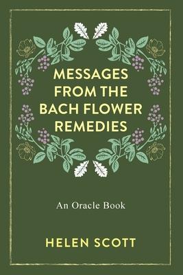 Messages From the Bach Flower Remedies: An Oracle Book