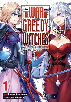 The War of Greedy Witches, Vol. 1: 32 of the Wickedest Women Duel to the Death Volume 1