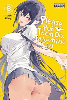 Please Put Them On, Takamine-San, Vol. 8: Volume 8