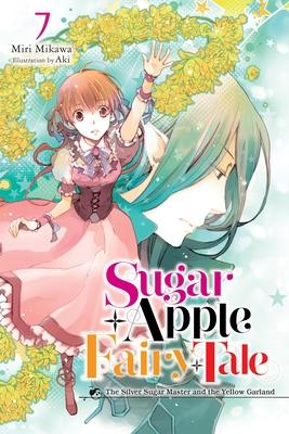 Sugar Apple Fairy Tale, Vol. 7 (Light Novel): Volume 7