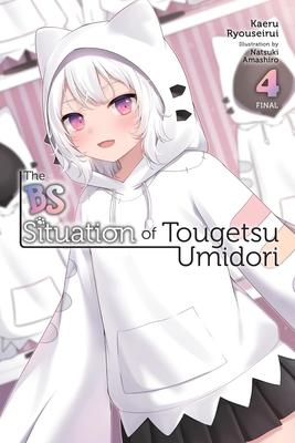 The Bs Situation of Tougetsu Umidori, Vol. 4 (Light Novel): Volume 4 Subscription