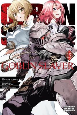 Goblin Slayer, Vol. 15 (Manga)