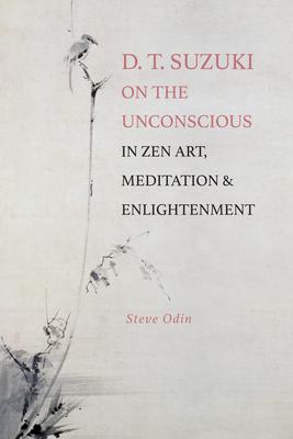 D. T. Suzuki on the Unconscious in Zen Art, Meditation, and Enlightenment Subscription