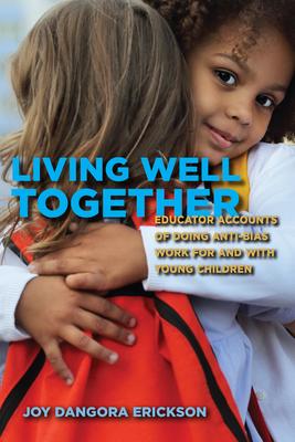 Living Well Together: Educator Accounts of Doing Anti-Bias Work for and with Young Children Subscription