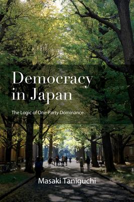 Democracy in Japan: The Logic of One-Party Dominance Subscription