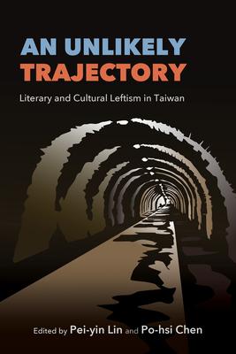 An Unlikely Trajectory: Literary and Cultural Leftism in Taiwan Subscription