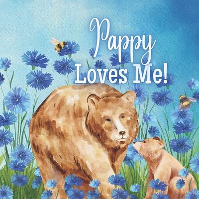 Pappy Loves Me!: A Rhyming Story about Generational love! Subscription