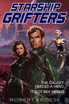 Starship Grifters (A Rex Nihilo Adventure)