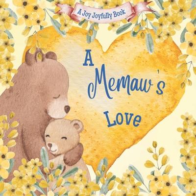 A Memaw's Love!: A Rhyming Picture Book for Children and Grandparents. Subscription