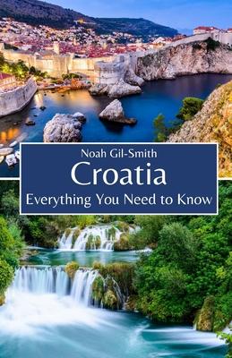 Croatia: Everything You Need to Know