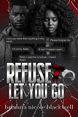 Refuse To Let You Go