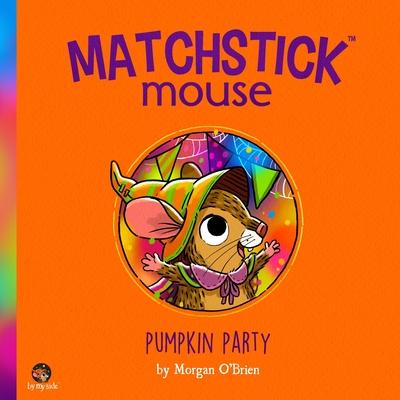 Matchstick Mouse: Pumpkin Party