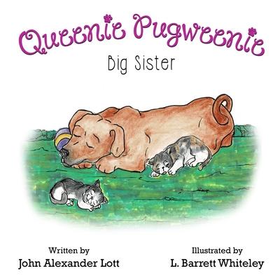 Queenie Pugweenie: Big Sister