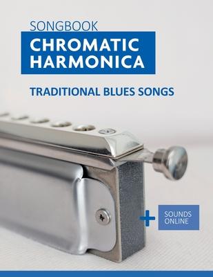 Songbook Chromatic Harmonica - traditional Blues Songs: + Sounds Online