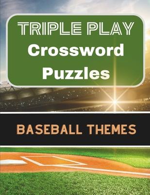 Triple Play Crossword Puzzles: Baseball Themed Crossword Puzzles