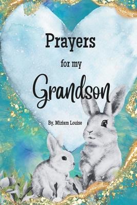 Prayers for my Grandson: A children's book of Christian Prayers for a Grandson