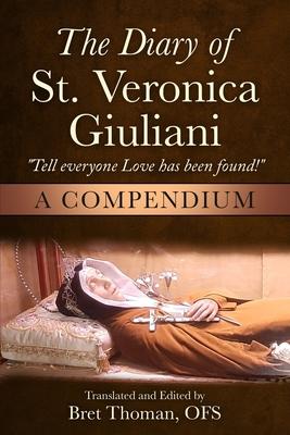 The Diary of St. Veronica Giuliani: A Compendium: "Tell Everyone Love has been found!"